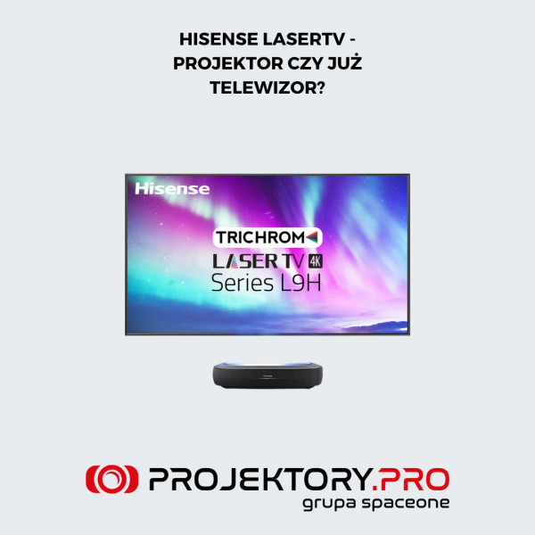Hisense 100L9H i 120L9H: przełom w świecie projektorów domowych - projektor czy już telewizor?